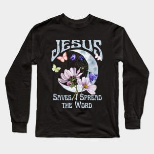 Jesus Saves, I Spread the Word Vintage Boho Retro Christian Faith Jesus Inspirational Grace Long Sleeve T-Shirt